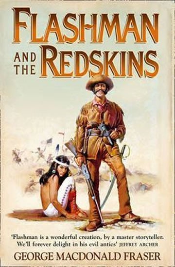 MacDonald Fraser George: Flashman and the Redskins