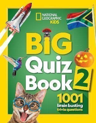 National Geographic Kids: Big Quiz Book 2: 1001 brain busting trivia questions (National Geographic K
