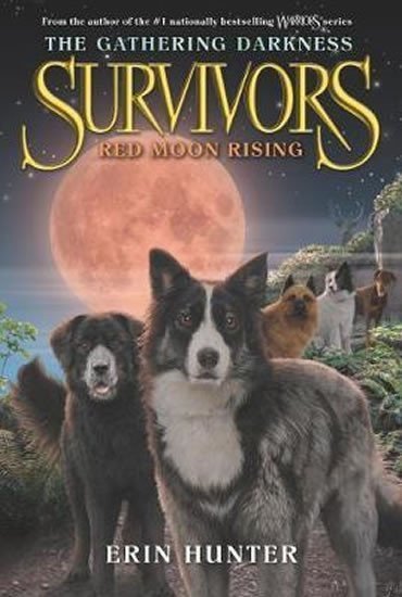 Hunterová Erin: Survivors: The Gathering Darkness #4: Red Moon Rising