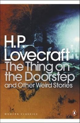 Lovecraft Howard Phillips: The Thing on the Doorstep and Other Weird Stories
