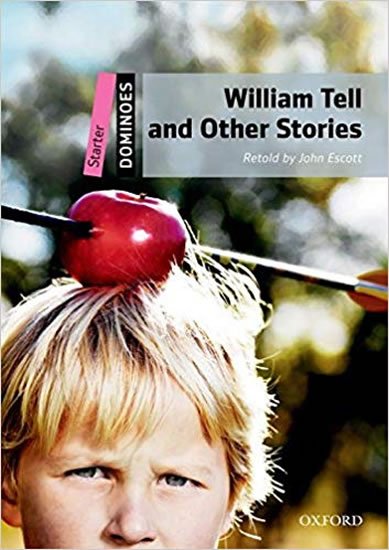 Escott John: Dominoes Starter - William Tell and Other Stories + MultiRom Pack (2nd)