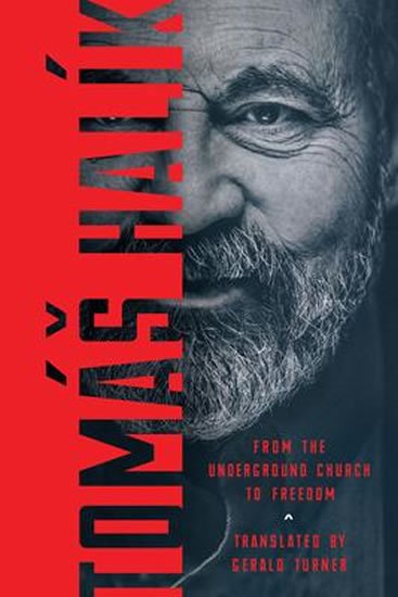 Halík Tomáš: From the Underground Church to Freedom
