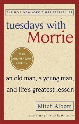 Albom Mitch: Tuesdays With Morrie : An old man, a young man, and life´s greatest lesson Albom Mitch: Tuesdays With Morrie : An old man, a young man, and life´s greatest lesson