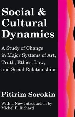 Sorokin Pitirim: Social and Cultural Dynamics