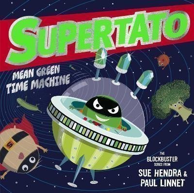 Hendra Sue: Supertato: Mean Green Time Machine