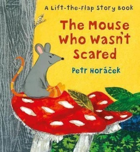 Horáček Petr: Mouse Who Wasn´t Scared