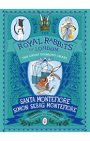 Montefiore Santa: Royal Rabbits of London: The Great Diamond Chase