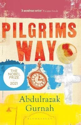 Gurnah Abdulrazak: Pilgrims Way : By the winner of the Nobel Prize in Literature 2021