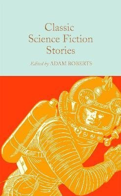 Roberts Adam: Classic Science Fiction Stories