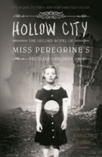 Riggs Ransom: Hollow City - The Second Novel of Miss Peregrine´s Peculiar Children