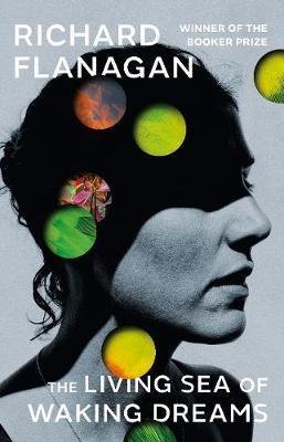 Flanagan Richard: The Living Sea of Waking Dreams