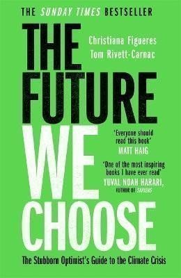 Figueres Christiana: The Future We Choose: ´Everyone should read this book´ MATT HAIG