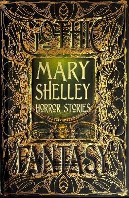 Shelley Mary: Mary Shelley Horror Stories