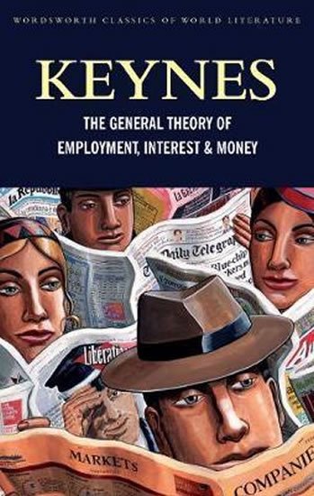 Keynes John Maynard: The General Theory of Employment, Interest and Money : with The Economic Co