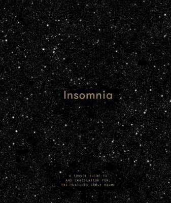 The School of Life Press: Insomnia : A Guide to and Consolation for the Restless Early Hours