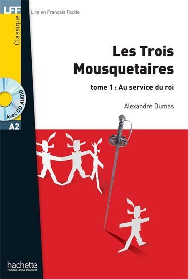 Dumas Alexandre: LFF A2: Les Trois Mousquetaires 1 + CD audio MP3
