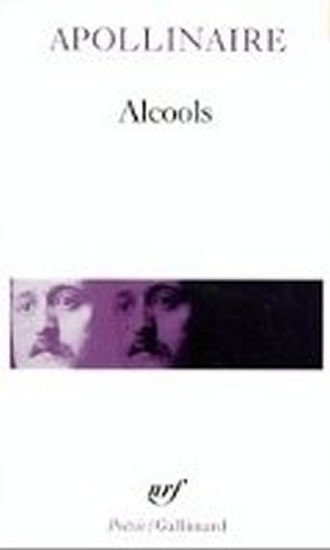 Apollinaire Guillaume: Alcools - Suivi de le bestiaire et de Vitam impendere amori