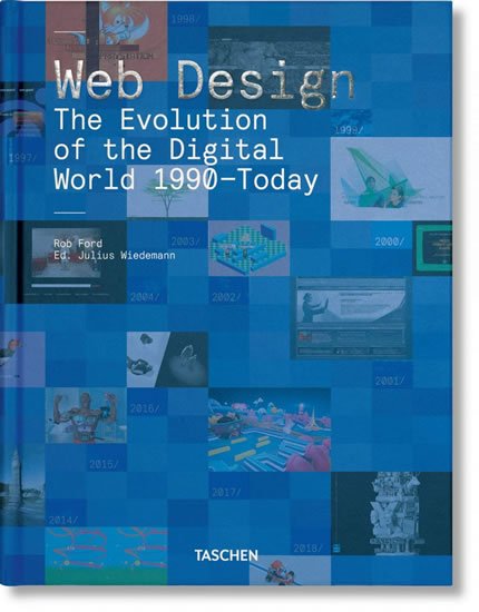 Wiedemann Julius: Web Design: The Evolution of the Digital World 1990-Today