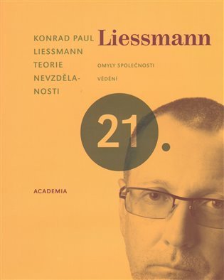Liessmann Konrad Paul: Teorie nevzdělanosti (Edice 21. století)