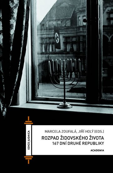 Holý Jiří: Rozpad židovského života - 167 dní druhé republiky Holý Jiří: Rozpad židovského života - 167 dní druhé republiky