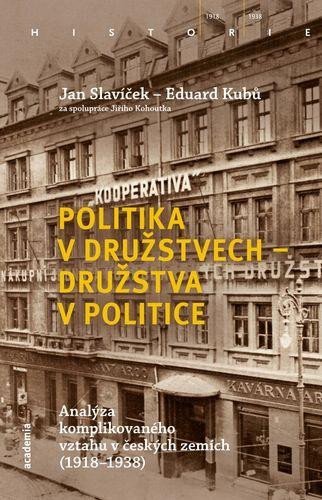 Slavíček Jan: Politika v družstvech - Družstva v politice