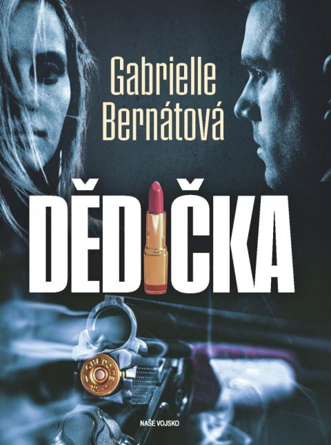Bernátová Gabrielle: Dědička Bernátová Gabrielle: Dědička