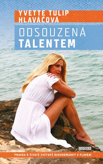 Hlaváčová Yvetta: Odsouzená talentem Hlaváčová Yvetta: Odsouzená talentem