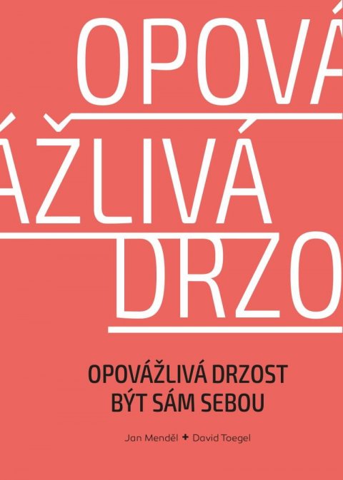 Menděl Jan: Opovážlivá drzost být sám sebou Menděl Jan: Opovážlivá drzost být sám sebou
