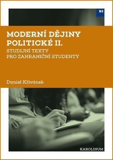 Křivánek Daniel: Moderní dějiny politické II: Sudijní texty pro zahraniční studenty
