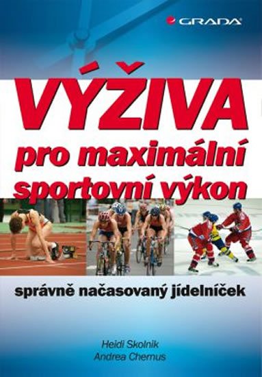 Skolnik Heidi: Výživa pro maximální sportovní výkon - správně načasovaný jídelníček