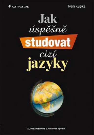 Kupka Ivan: Jak úspěšně studovat cizí jazyky - 2. vydání
