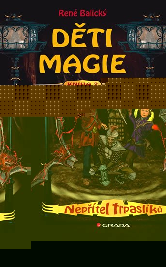 Balický René: Děti magie 2 - Nepřítel trpaslíků
