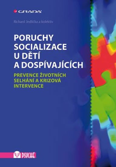 Jedlička Richard: Poruchy socializace u dětí a dospívajících - Prevence životních selhání a k