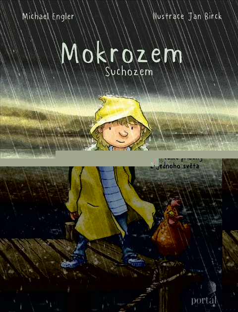 Engler Michael: Mokrozem/Suchozem - Dva velké příběhy z jednoho světa Engler Michael: Mokrozem/Suchozem - Dva velké příběhy z jednoho světa