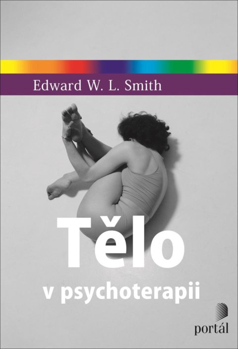 Smith Edward W. L.: Tělo v psychoterapii