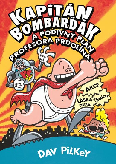 Pilkey Dav: Kapitán Bombarďák a podivný plán profesora Prdolína Pilkey Dav: Kapitán Bombarďák a podivný plán profesora Prdolína