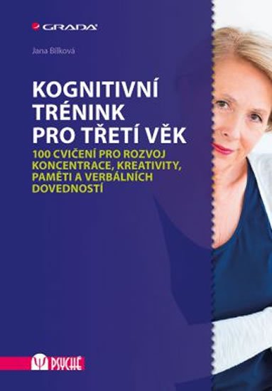 Bílková Jana: Kognitivní trénink pro třetí věk - 100 cvičení pro rozvoj koncentrace, krea Bílková Jana: Kognitivní trénink pro třetí věk - 100 cvičení pro rozvoj koncentrace, krea