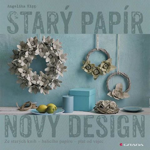 Kipp Angelika: Starý papír - Nový design