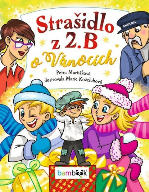 Martišková Petra: Strašidlo z 2. B o Vánocích Martišková Petra: Strašidlo z 2. B o Vánocích