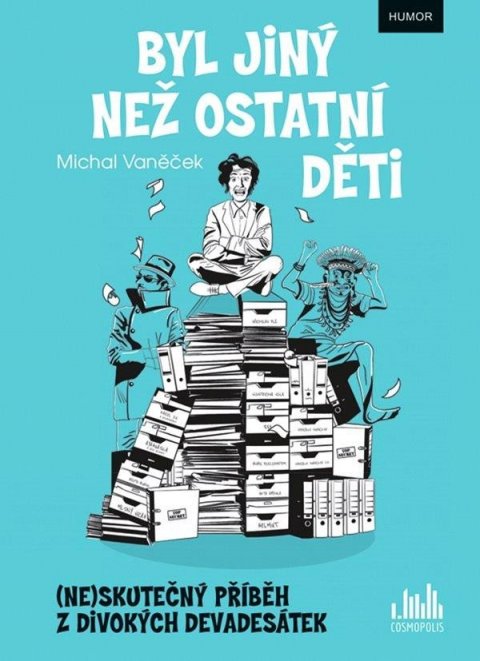 Vaněček Michal: Byl jiný než ostatní děti - (Ne)skutečný příběh z divokých devadesátek Vaněček Michal: Byl jiný než ostatní děti - (Ne)skutečný příběh z divokých devadesátek