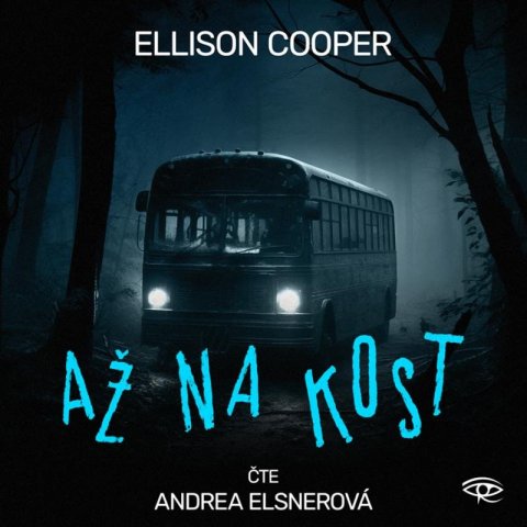 Cooper Ellison: Až na kost – Sayer Altairová 3 - CDmp3 (Čte Andrea Elsnerová) Cooper Ellison: Až na kost – Sayer Altairová 3 - CDmp3 (Čte Andrea Elsnerová)