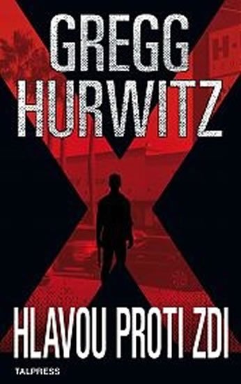Hurwitz Gregg: Hlavou proti zdi Hurwitz Gregg: Hlavou proti zdi