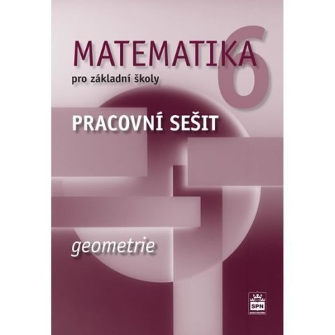 Boušková Jitka: Matematika 6 pro základní školy - Geometrie - Pracovní sešit