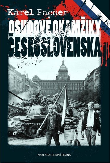 Pacner Karel: Osudové okamžiky Československa
