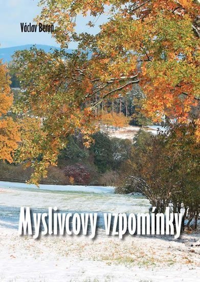 Beran Václav: Myslivcovy vzpomínky