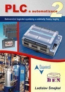 Šmejkal Ladislav: PLC a automatizace 2. Sekvenční logické systémy a základy fuzzy logiky