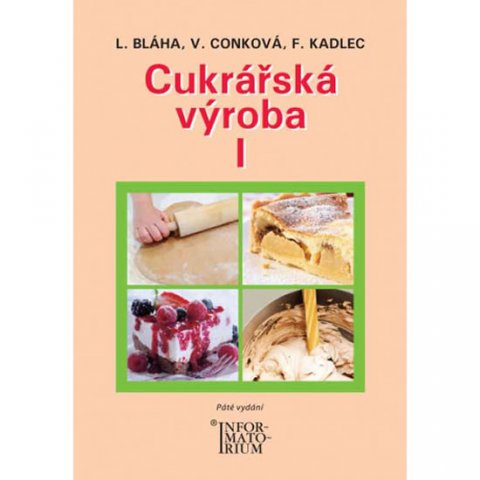 Bláha Ludvík: Cukrářská výroba I Bláha Ludvík: Cukrářská výroba I