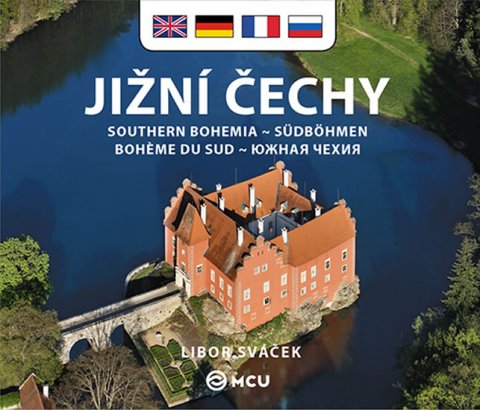 Sváček Libor: Jižní Čechy - malé/anglicky, německy, francouzsky, rusky Sváček Libor: Jižní Čechy - malé/anglicky, německy, francouzsky, rusky