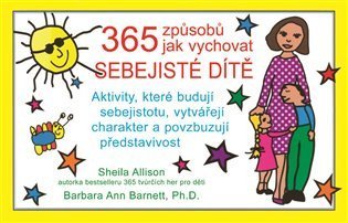 Barnett Barbara Ann: 365 způsobů jak vychovat sebejisté dítě