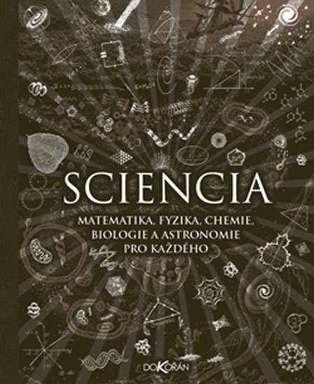 Polster Burkard: Sciencia - Matematika, fyzika, chemie, biologie a astronomie pro každého Polster Burkard: Sciencia - Matematika, fyzika, chemie, biologie a astronomie pro každého